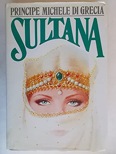 Libro - Sultana. - Principe Michele Di Grecia