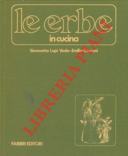 Libro - Le erbe in cucina. - LUPI VADA Simonetta - COCCONI Emilio -