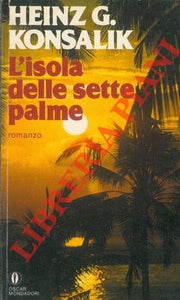 Libro - L’ISOLA DELLE SETTE PALME - Heinz G. Konsalik