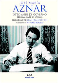 Libro - Otto anni di governo per cambiare la Spagna - Aznar, José M.