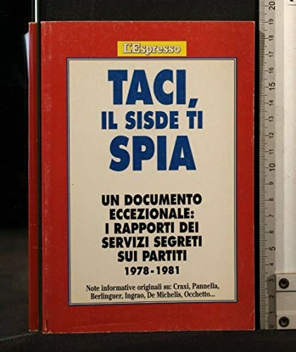 Libro - TACI, IL SISDE TI SPIA. AA.VV. L'Espresso.