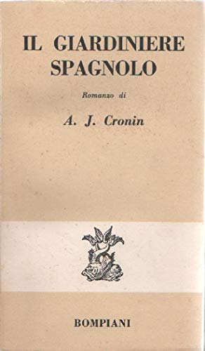 Libro - A.J. Cronin: Il giardiniere spagnolo Ed. Bompiani A54