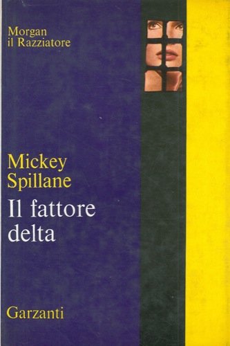 Libro - Il fattore delta. - Spillane Mickey