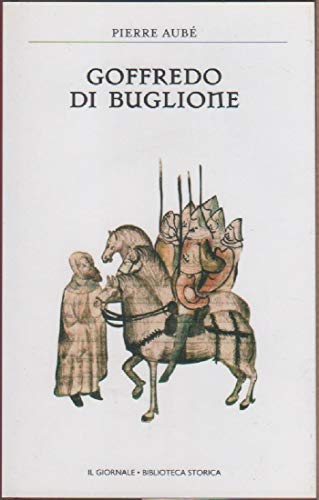 Libro - Goffredo di Buglione - Pierre Aubé
