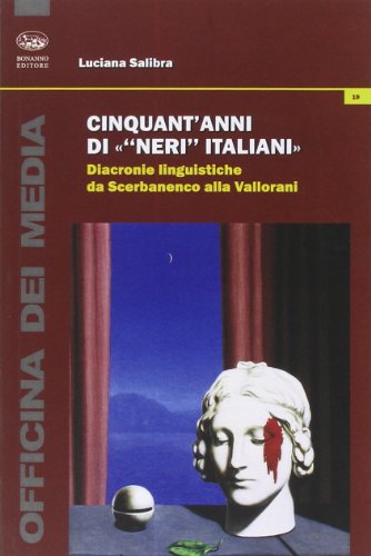 Book - Fifty years of "Italian blacks". Linguist diachronic - Salibra, Luciana