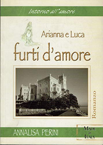 Libro - Arianna e Luca furti d'amore - Annalisa Perini