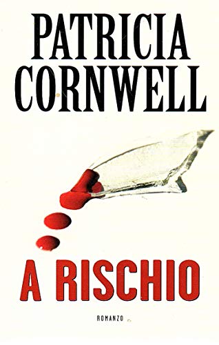 Libro - A Rischio Patricia Cornwell Mondolibri 2006 - AA VV