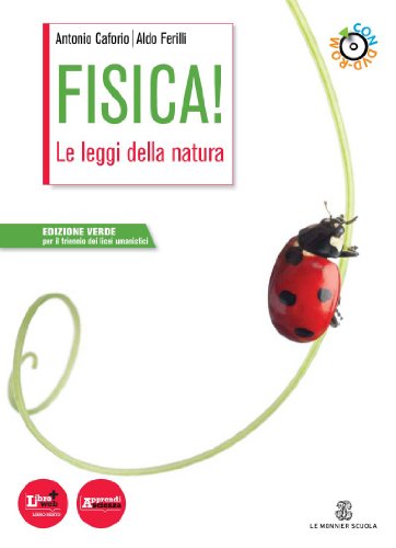 Libro - Fisica! Le leggi della natura. Ediz. verde. Per le S - Caforio, Antonio