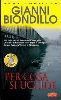 Libro - Per cosa si uccide - Biondillo, Gianni