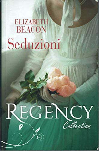 Libro - Seduzioni Regency collection 3 - Elizabeth Beacon