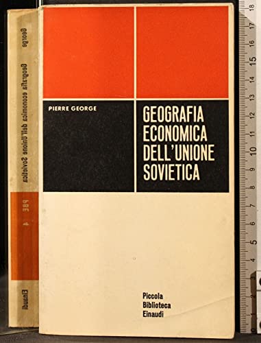 Libro - GEOGRAFIA ECONOMICA DELL'UNIONE SOVIETICA. PIERRE GE - Pierre George