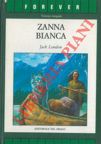 Libro - Zanna Bianca. A cura di Luciana Travaini. Illustrazi - LONDON Jack -