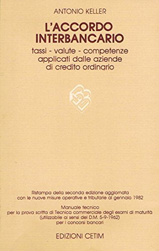 Libro - L'ACCORDO INTERBANCARIO tassi - valute - competenze  - ANTONIO KELLER