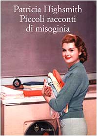 Libro - Piccole storie di misoginia - Highsmith, Patricia