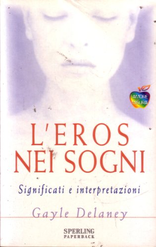 Libro - L'eros nei sogni. Significati e interpretazioni - Delaney, Gayle