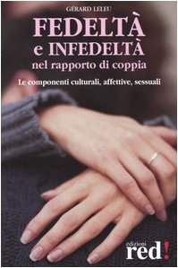 Libro - Fedeltà e infedeltà nel rapporto di coppia - Leleu, Gérard