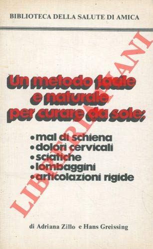 Libro - Un metodo facile e naturale per curare da sole: mal  - ZILLO Adriana - GREISSING Hans -