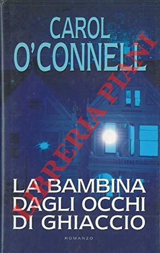 Libro - La bambina dagli occhi di ghiaccio. - Carol O' Connell