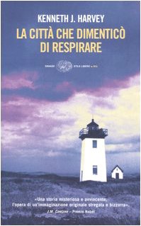 Libro - La città che dimenticò di respirare - Harvey, Kenneth J.