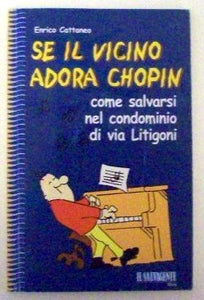 Libro - Se il vicino adora Chopin - Enrico Cattaneo