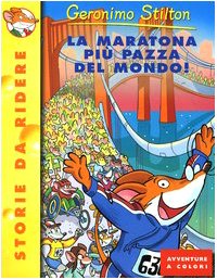 Libro - La maratona più pazza del mondo - Stilton, Geronimo