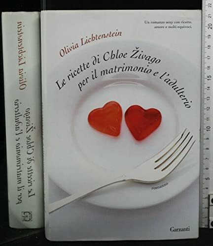 Libro - Le ricette di Chloe Zivago per il matrimonio e l'adulterio - Lichtenstein, Olivia