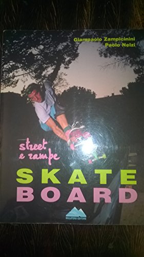 Libro - SKATEBOARD street e rampe - ZAMPICININI NELZI