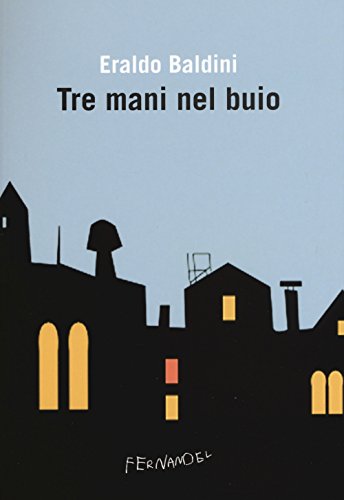 Libro - Tre mani nel buio - Baldini, Eraldo