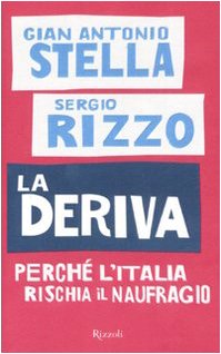 Libro - La deriva. Perché l'Italia rischia il naufragio - Stella, Gian Antonio