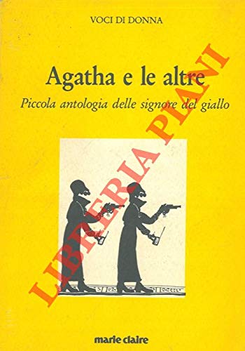 Libro - Agatha e le altre. Piccola antologia delle signore d - AA.VV. -