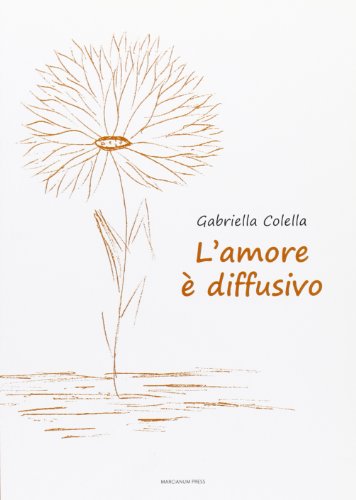 Libro - L'amore è diffusivo - Colella, Gabriella