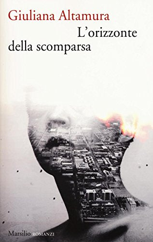 Libro - L'orizzonte della scomparsa - Altamura, Giuliana