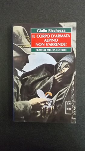 Libro - corpo d'armata alpino non si arrende