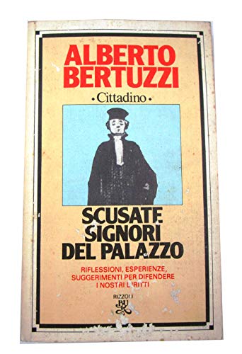 Libro - Scusate signori del Palazzo - BERTUZZI ALBERTO