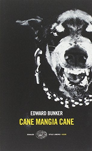 Libro - Cane mangia cane - Bunker, Edward