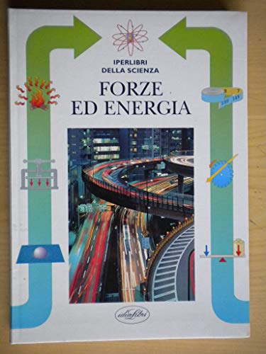 Book - Forces and energy. Ed. illustrata - Leonardi, Antonio