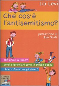 Libro - Che cos'è l'antisemitismo? - Levi, Lia