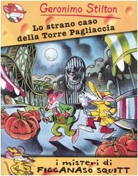 Libro - Lo strano caso della Torre Pagliaccia. Ediz. illustrata - Stilton, Geronimo