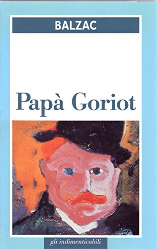 Libro - L- PAPA' GORIOT - BALZAC - SAN PAOLO - GLI INDIMENTI - Balzac