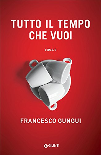 Libro - Tutto il tempo che vuoi - Gungui, Francesco