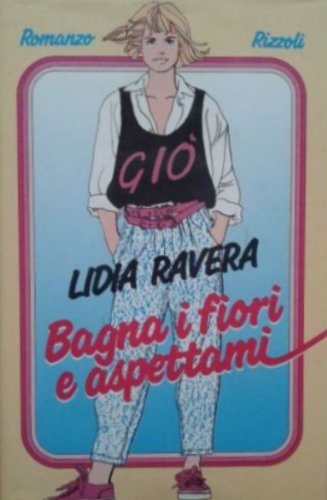 Libro - Bagna i fiori e aspettami - Ravera, Lidia