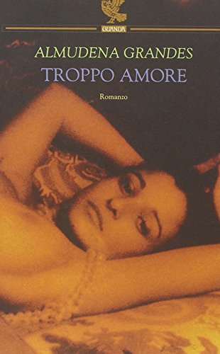 Libro - Troppo amore - Grandes, Almudena