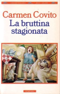 Libro - LA BRUTTINA STAGIONATA - Carmen Covito [ZCS103]