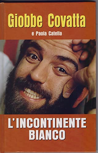 Libro - L'incontinente bianco Giobbe Covatta e Paola Catella - Giobbe covatta