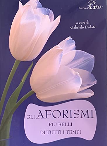 Book - THE MOST BEAUTIFUL APHORISMS OF ALL TIMES - GABRIELE DADATI