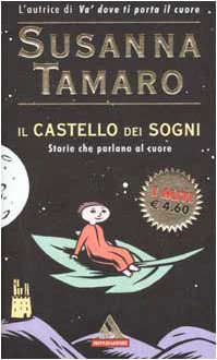 Libro - Il castello dei sogni. Storie che parlano al cuore - Tamaro, Susanna