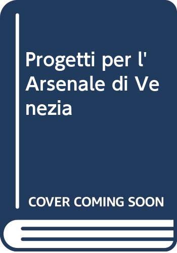 Book - Projects for the Venice Arsenale - Chen, Arthur H.