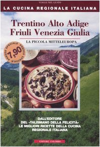 Libro - Trentino Alto Adige, Friuli Venezia Giulia. La picco - Medail, Enrico