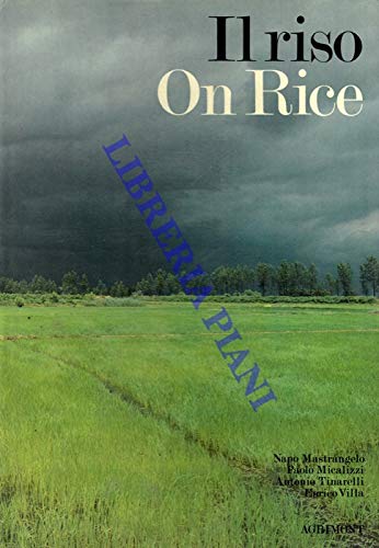 Libro - Il riso. On Rice. - MASTRANGELO Napo - MICALIZZI Pao - MASTRANGELO Napo - MICALIZZI Paolo - TINARELLI Antonio - VILLA Enrico -