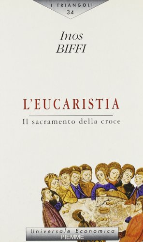 Book - Eucharist. The sacrament of the cross - Biffi, Inos